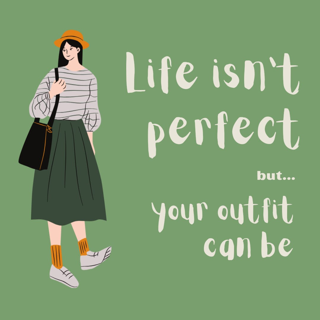 Style society life isn t perfect bu your wardrobe can be
